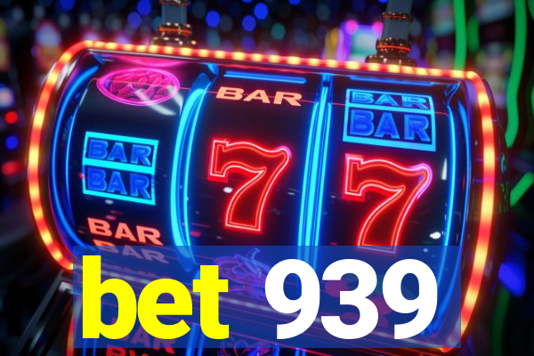 bet 939